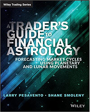 A Trader's Guide to Financial Astrology: Forecasting Market Cycles Using Planetary and Lunar Movements 